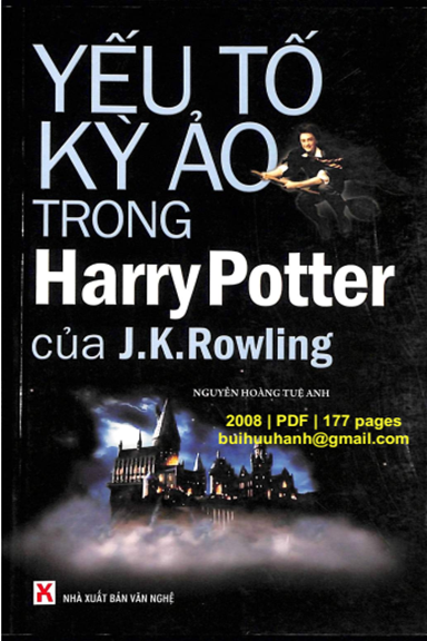 Yếu Tố Kỳ Ảo Trong Harry Potter Của J.K.Rowling (NXB Văn Nghệ 2008) - Nguyễn Hoàng Tuệ Anh