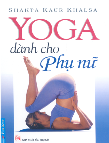 Yoga Dành Cho Phụ Nữ (NXB Phụ Nữ 2007) - Shakta Kaur Khalsa, 222 Trang