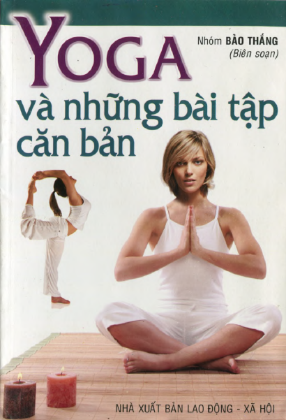 Yoga Và Những Bài Tập Căn Bản (NXB Lao Động Xã Hội 2006) - Bảo Thắng, 202 Trang